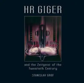 Grof |  HR GIGER and the Zeitgeist of the Twentieth Century | Buch |  Sack Fachmedien