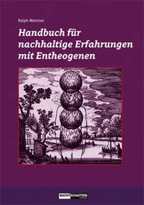 Metzner |  Handbuch für nachhaltige Erfahrungen mit Entheogenen | Buch |  Sack Fachmedien