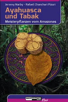 Narby / Chanchari Pizuri |  Ayahuasca und Tabak | Buch |  Sack Fachmedien