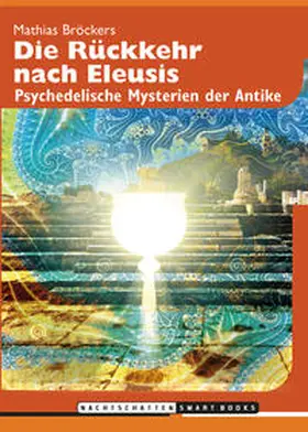 Bröckers |  Die Rückkehr nach Eleusis | Buch |  Sack Fachmedien