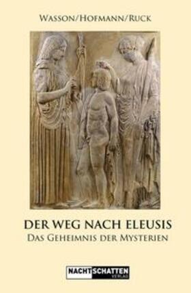 Wasson / Ruck / Hofmann | Der Weg nach Eleusis | Buch | 978-3-03788-481-2 | sack.de