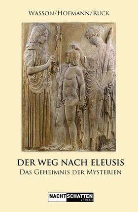 Hofmann / Wasson / Ruck | Der Weg nach Eleusis | E-Book | sack.de
