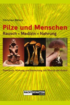 Rätsch |  Pilze und Menschen. Rausch - Medizin - Nahrung | Buch |  Sack Fachmedien