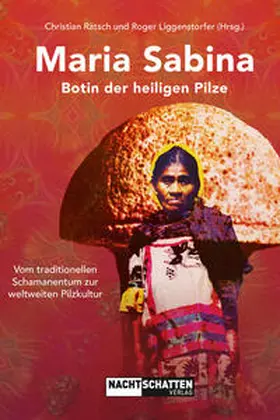 Rätsch / Liggenstorfer |  Maria Sabina - Botin der heiligen Pilze | Buch |  Sack Fachmedien