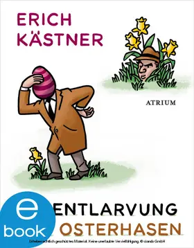 Kästner / List | Die Entlarvung des Osterhasen | E-Book | sack.de