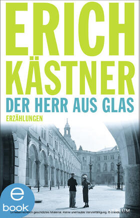 Kästner / Hanuschek |  Der Herr aus Glas | eBook | Sack Fachmedien