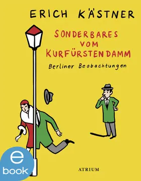 Kästner / List | Sonderbares vom Kurfürstendamm | E-Book | www.sack.de