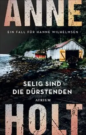 Holt | Selig sind die Dürstenden | E-Book | www.sack.de