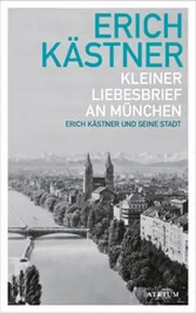 Kästner / List |  Kleiner Liebesbrief an München | eBook | Sack Fachmedien