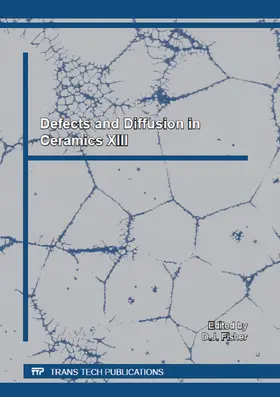 Fisher |  Defects and Diffusion in Ceramics XIII | Sonstiges |  Sack Fachmedien