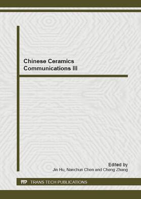 Hu / Chen / Zhang | Chinese Ceramics Communications III | Sonstiges | 978-3-03795-362-4 | sack.de