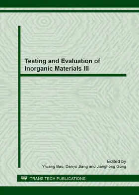 Bao / Jiang / Gong |  Testing and Evaluation of Inorganic Materials III | Sonstiges |  Sack Fachmedien