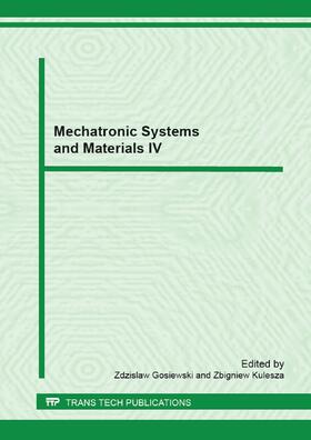 Gosiewski / Kulesza |  Mechatronic Systems and Materials IV | Sonstiges |  Sack Fachmedien