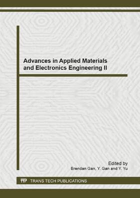 Gan / Yu |  Advances in Applied Materials and Electronics Engineering II | Sonstiges |  Sack Fachmedien