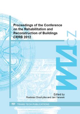 Drochytka / Vanerek | Proceedings of the Conference on the Rehabilitation and Reconstruction of Buildings CRRB 2012 | Sonstiges | 978-3-03795-444-7 | sack.de