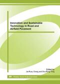 Chang / Yang |  Innovation and Sustainable Technology in Road and Airfield Pavement | Sonstiges |  Sack Fachmedien