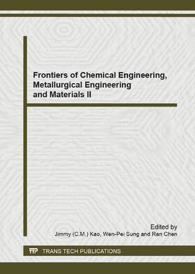 Kao / Sung / Chen | Frontiers of Chemical Engineering, Metallurgical Engineering and Materials II | Sonstiges | 978-3-03795-559-8 | sack.de