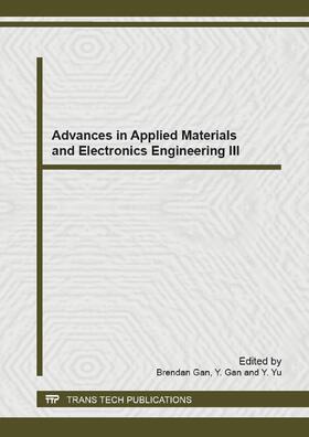 Gan / Yu |  Advances in Applied Materials and Electronics Engineering III | Sonstiges |  Sack Fachmedien