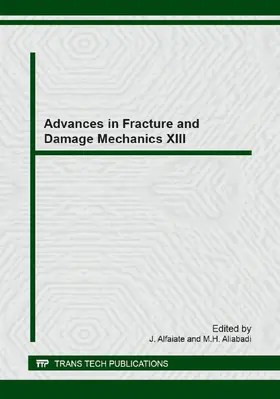 Alfaiate / M.H.Aliabadi |  Advances in Fracture and Damage Mechanics XIII | Sonstiges |  Sack Fachmedien