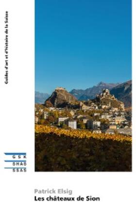 Elsig |  Les châteaux de Sion | eBook | Sack Fachmedien