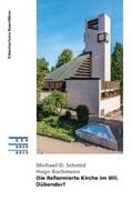Schmid / Bachmann |  Die Reformierte Kirche im Wil, Dübendorf | eBook | Sack Fachmedien