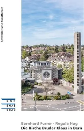 Furrer / Hug |  Die Kirche Bruder Klaus in Bern | eBook | Sack Fachmedien