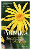 Wilkens / Meyer / Mandera |  Arnika - Königin der Heilpflanzen | Buch |  Sack Fachmedien