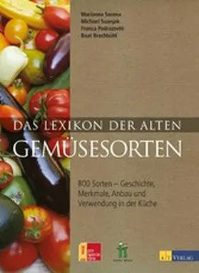 Serena / Suanjak / Brechbühl |  Das Lexikon der alten Gemüsesorten- eBook | eBook | Sack Fachmedien