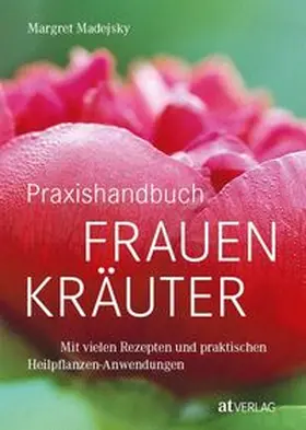 Madejsky |  Praxishandbuch Frauenkräuter | Buch |  Sack Fachmedien