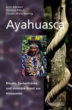 Rätsch / Müller-Ebeling / Adelaars |  Ayahuasca | Buch |  Sack Fachmedien