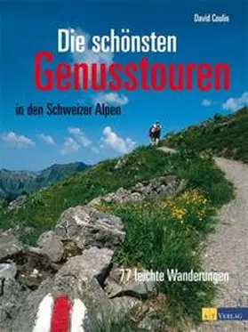 Coulin |  Die schönsten Genusstouren in den Schweizer Alpen | Buch |  Sack Fachmedien
