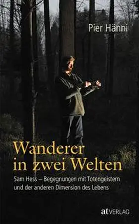 Hänni / Hess |  Wanderer in zwei Welten | Buch |  Sack Fachmedien