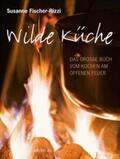 Fischer-Rizzi |  Wilde Küche | Buch |  Sack Fachmedien