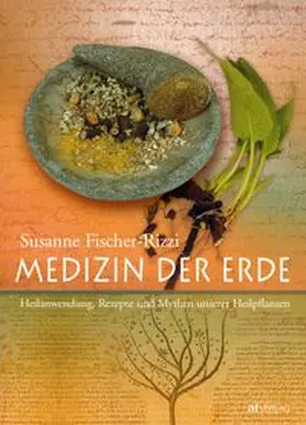 Fischer-Rizzi |  Medizin der Erde | Buch |  Sack Fachmedien
