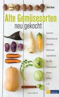 Black |  Alte Gemüsesorten - neu gekocht | Buch |  Sack Fachmedien