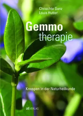 Ganz / Hutter |  Gemmotherapie | Buch |  Sack Fachmedien