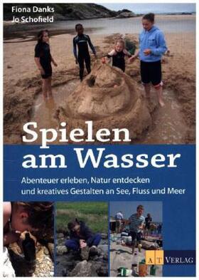 Danks / Schofield |  Spielen am Wasser | Buch |  Sack Fachmedien