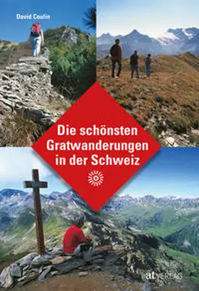 Coulin |  Die schönsten Gratwanderungen in der Schweiz | Buch |  Sack Fachmedien