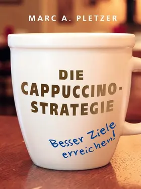 Pletzer |  Die Cappuccino-Strategie (eBook) | eBook | Sack Fachmedien