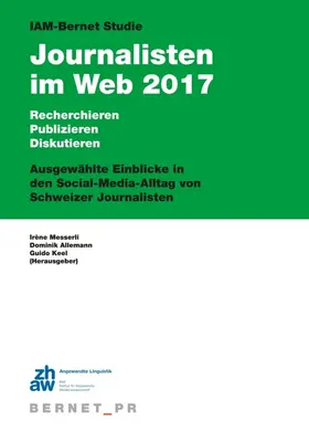 Allemann / Messerli / Keel |  IAM-Bernet Studie Journalisten im Web 2017 | Buch |  Sack Fachmedien