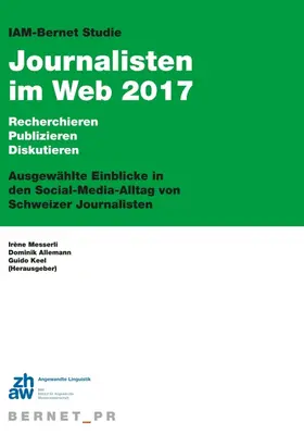 Allemann / Messerli / Keel |  IAM-Bernet Studie Journalisten im Web 2017 | Buch |  Sack Fachmedien