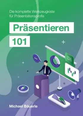 Bäuerle |  Präsentieren 101 | Buch |  Sack Fachmedien