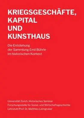 Leimgruber |  Kriegsgeschäfte, Kapital und Kunsthaus | Buch |  Sack Fachmedien