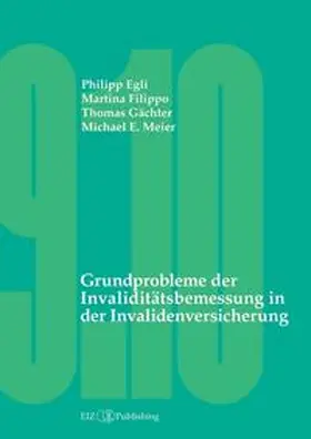 Egli / Filippo / Gächter |  Grundprobleme der Invaliditätsbemessung in der Invalidenversicherung | Buch |  Sack Fachmedien