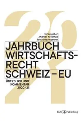 Kellerhals / Baumgartner |  Jahrbuch Wirtschaftsrecht Schweiz - EU | Buch |  Sack Fachmedien
