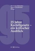 Schneider / Tanner / Bringhen |  25 Jahre Kartellgesetz ¿ ein kritischer Ausblick | Buch |  Sack Fachmedien