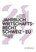 Baumgartner / Appenzeller / Bergau |  Jahrbuch Wirtschaftsrecht Schweiz – EU 2021/22 | eBook | Sack Fachmedien