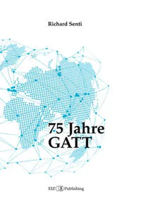 Senti |  75 Jahre GATT | Buch |  Sack Fachmedien