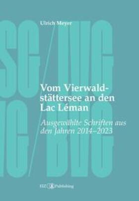 Meyer / Gächter | Vom Vierwaldstättersee an den Lac Léman | Buch | 978-3-03805-609-6 | sack.de