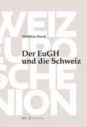 Oesch |  Der EuGH und die Schweiz | Buch |  Sack Fachmedien